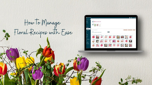 How To Manage Floral Recipes With Ease